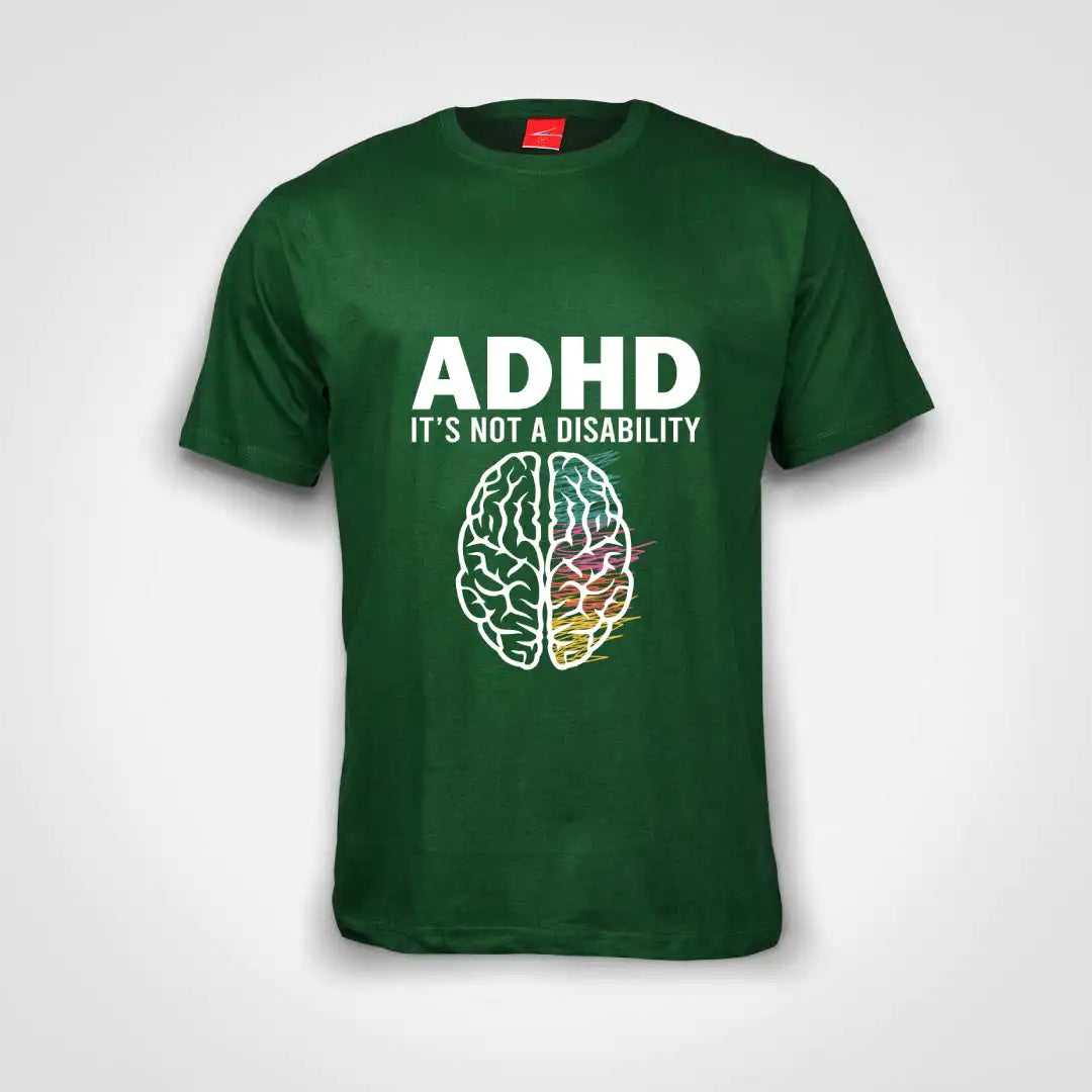 ADHD Is Not A Disability Cotton T-Shirt Bottle Green IZZIT APPAREL