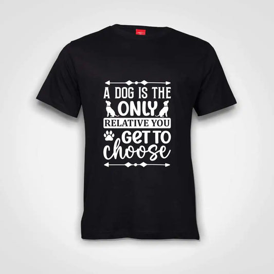 A Dog Is The Only Relative You Get To Choose Cotton T-Shirt Black IZZIT APPAREL