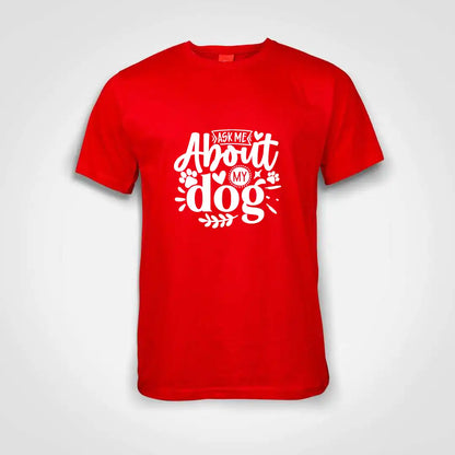 Ask Me About My Dog Cotton T-Shirt Red IZZIT APPAREL