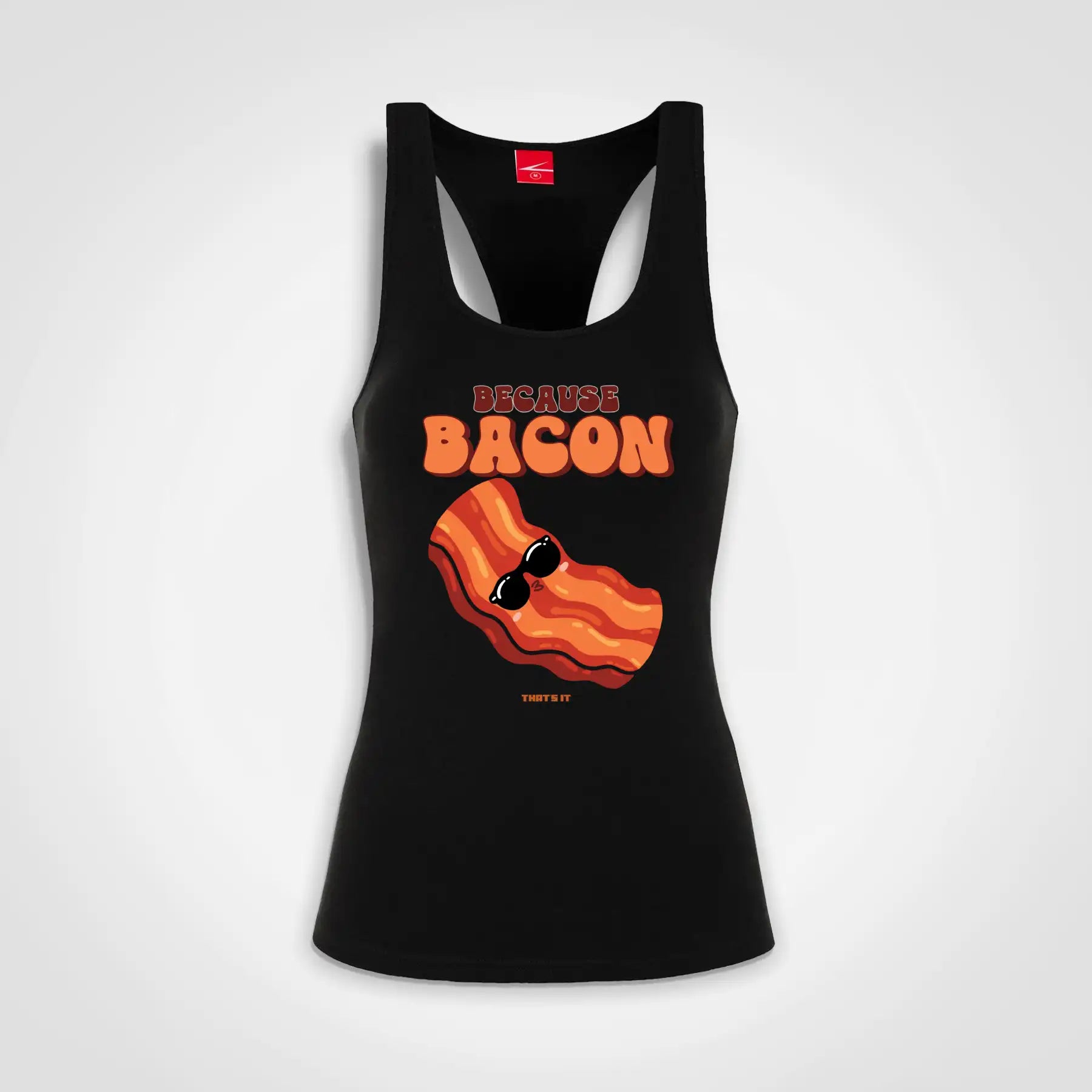 Because Bacon Ladies Tank Black IZZIT APPAREL