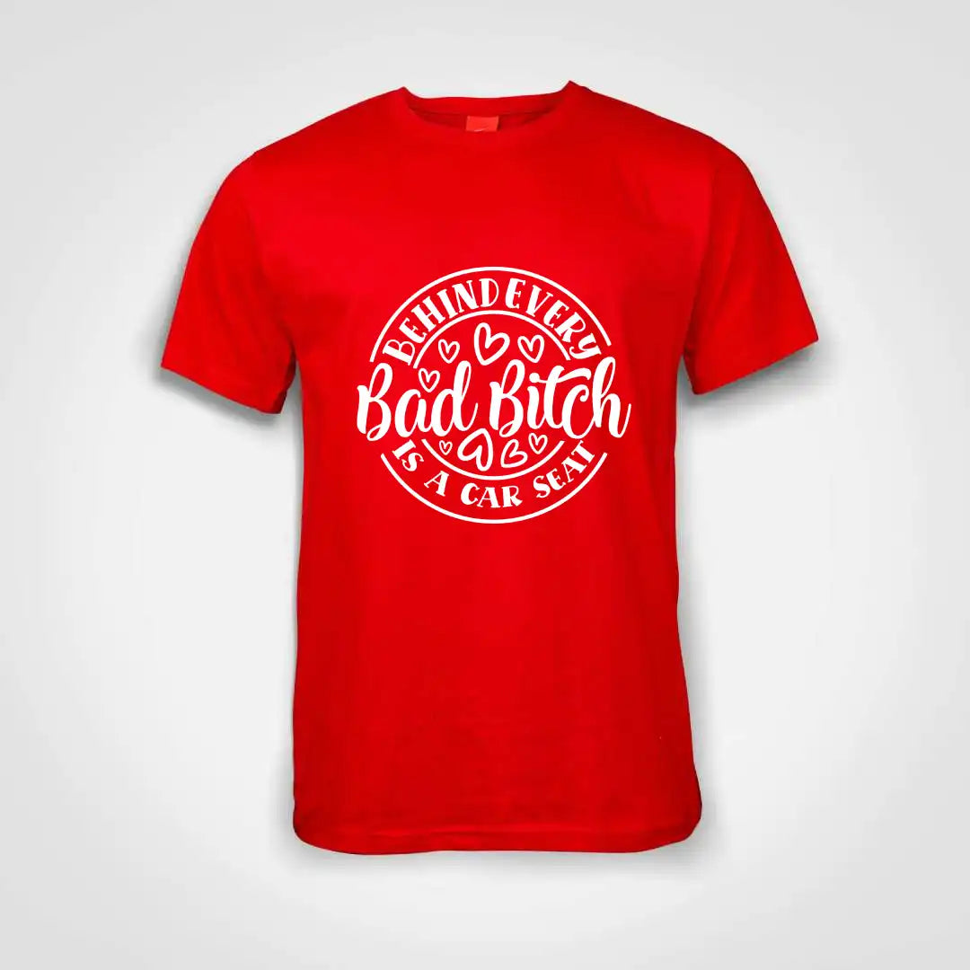 Behind Every Bad Bitch Is A Carseat Cotton T-Shirt Red IZZIT APPAREL