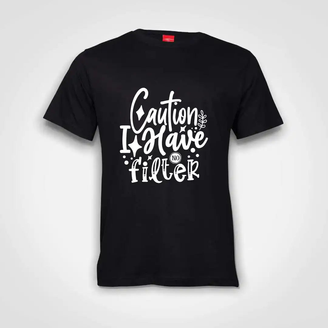 Caution I Have No Filter Cotton T-Shirt Black IZZIT APPAREL