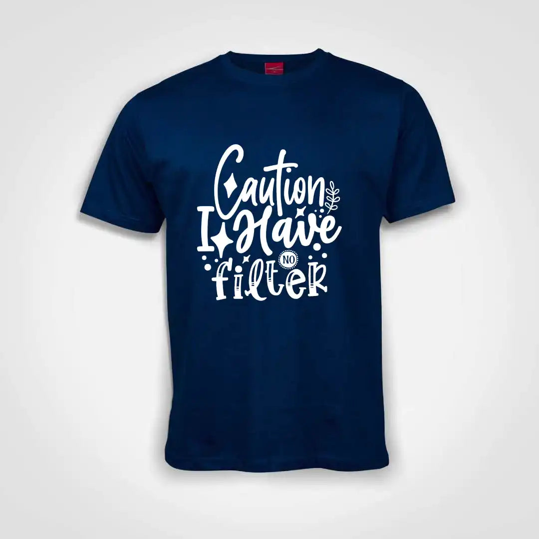 Caution I Have No Filter Cotton T-Shirt Royal Blue IZZIT APPAREL