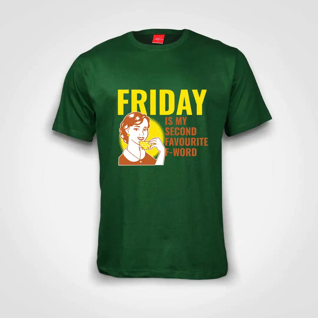 Friday Is My Second Favourite F-Word Cotton T-Shirt Bottle Green IZZIT APPAREL