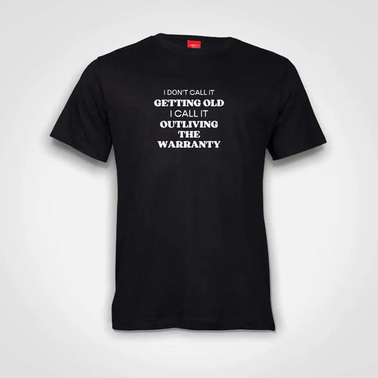 I Don't Call It Getting Old Cotton T-Shirt