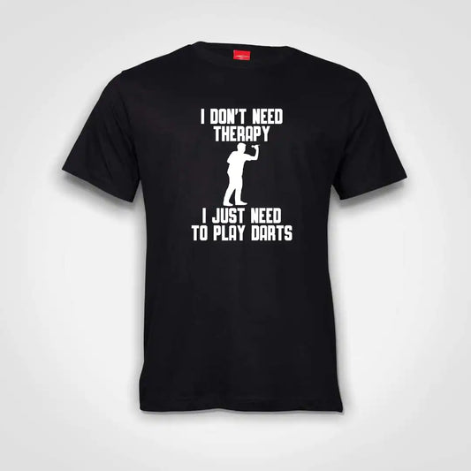 I Don't Need Therapy I Just Need To Play Darts Cotton T-Shirt