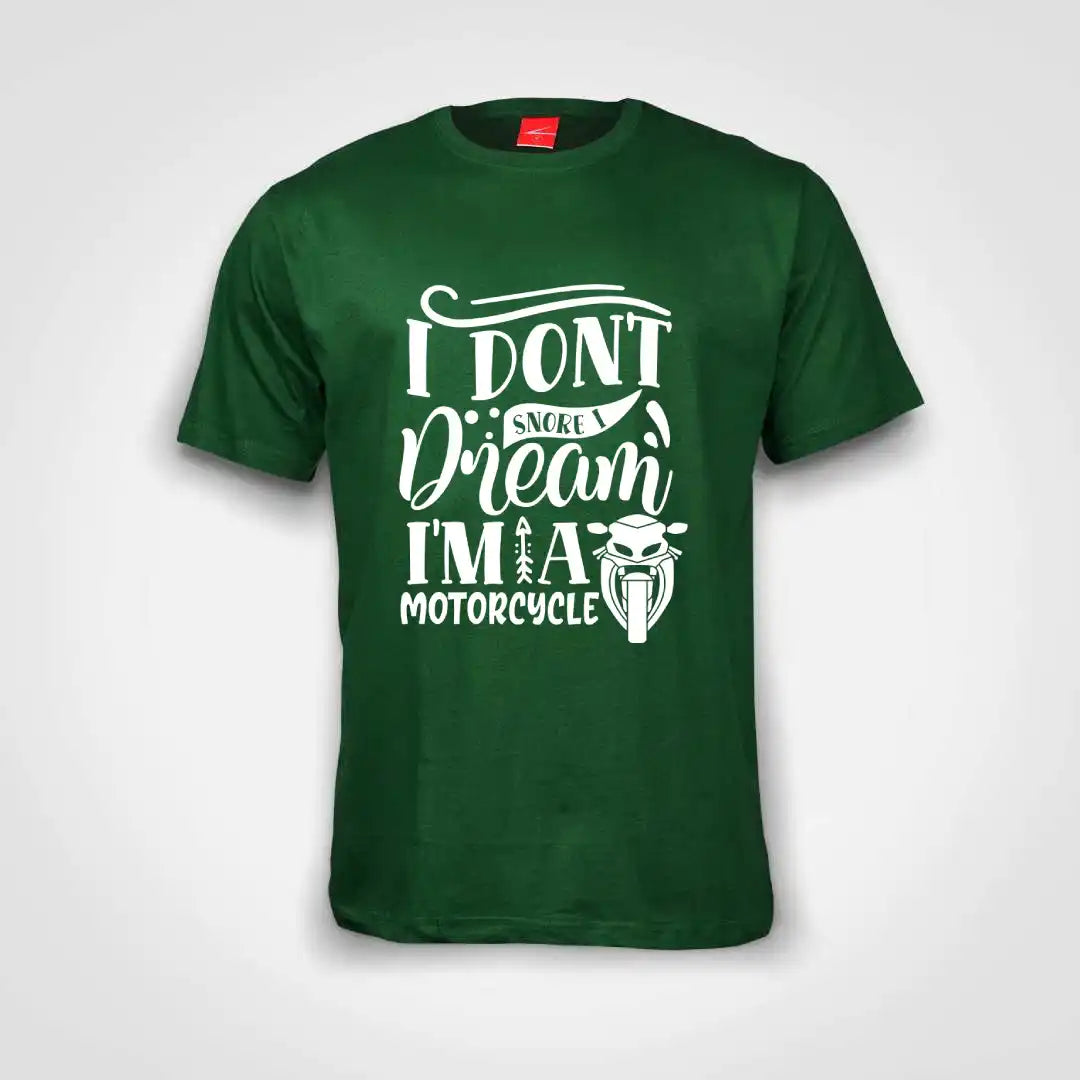 I Don't Snore I Dream I'm A Motorcycle Cotton T-Shirt Bottle Green IZZIT APPAREL