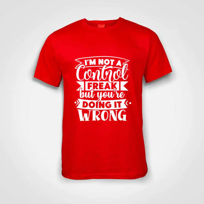 I'm Not A Control Freak But You Are Doing It Wrong Cotton T-Shirt Red IZZIT APPAREL