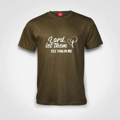 Lord Let Them See You In Me Cotton T-Shirt Olive IZZIT APPAREL