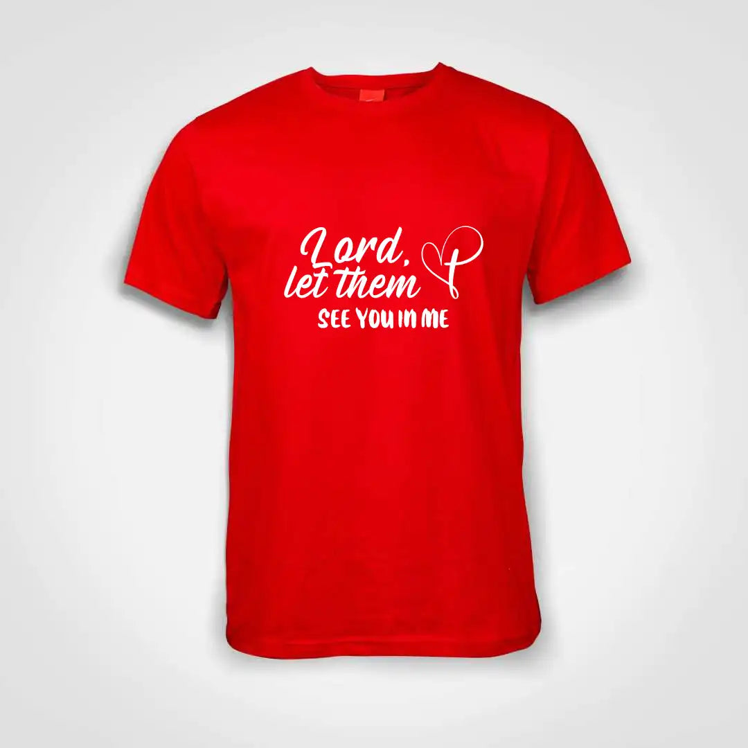 Lord Let Them See You In Me Cotton T-Shirt Red IZZIT APPAREL