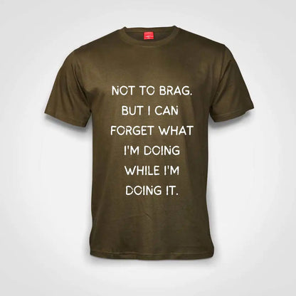 Not To Brag Cotton T-Shirt Olive IZZIT APPAREL