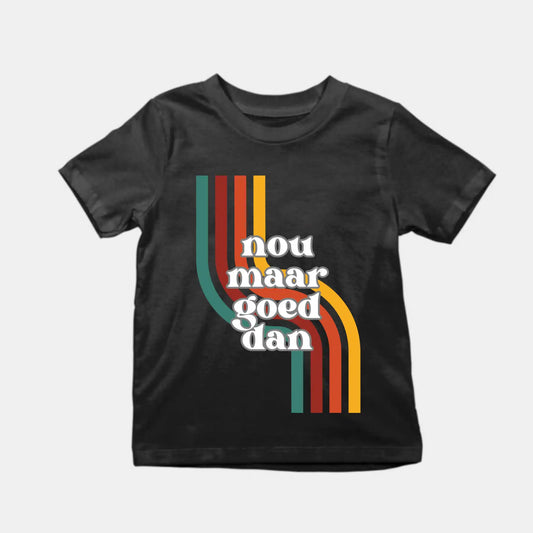 Nou Maar Goed Dan Kids T-Shirt Black IZZIT APPAREL