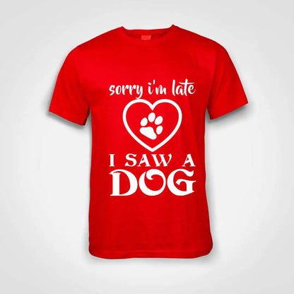 Sorry I'm Late I Saw A Dog Cotton T-Shirt Red IZZIT APPAREL