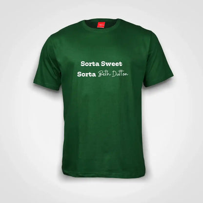 Sorta Sweet Sorta Beth Dutton Cotton T-Shirt Bottle Green IZZIT APPAREL
