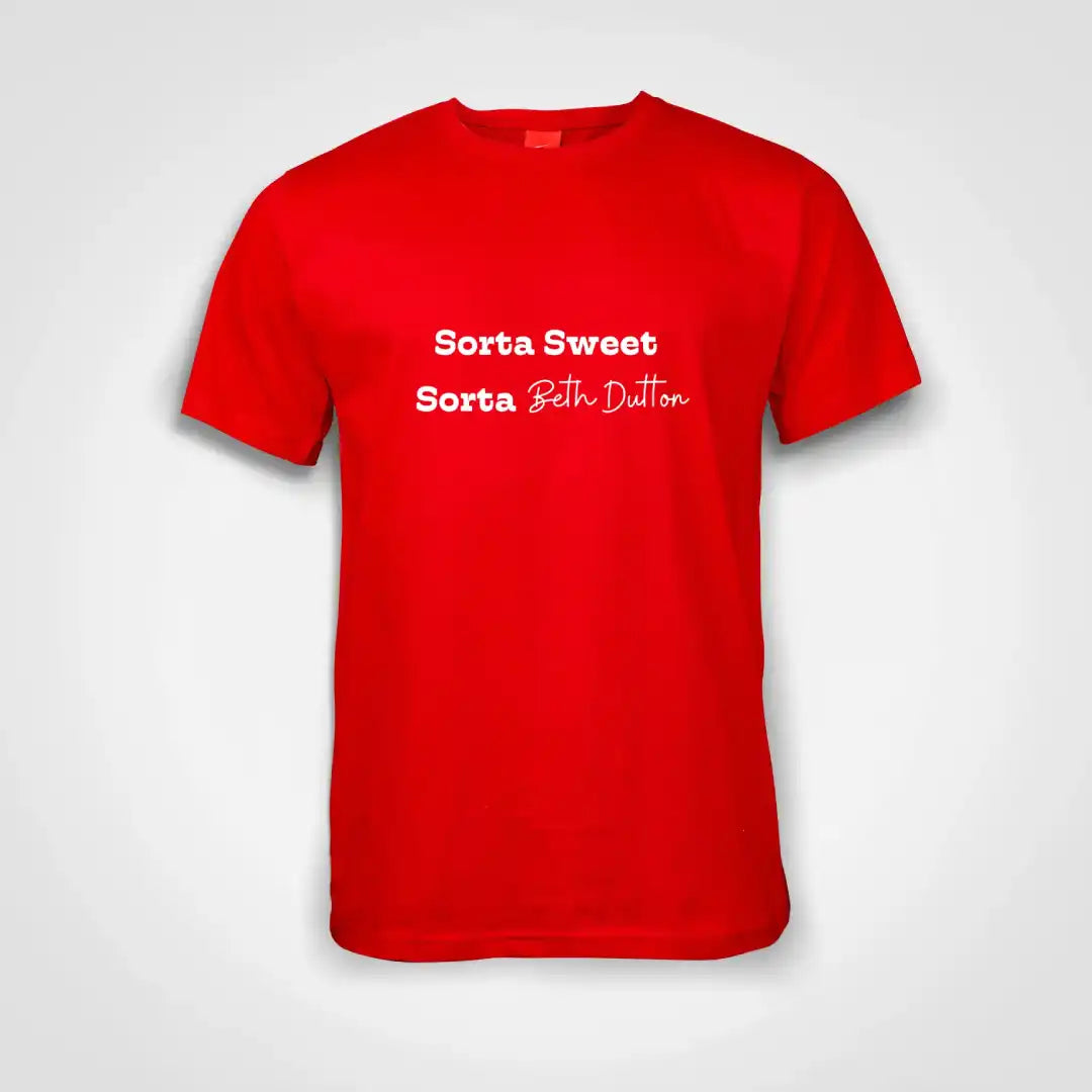 Sorta Sweet Sorta Beth Dutton Cotton T-Shirt Red IZZIT APPAREL
