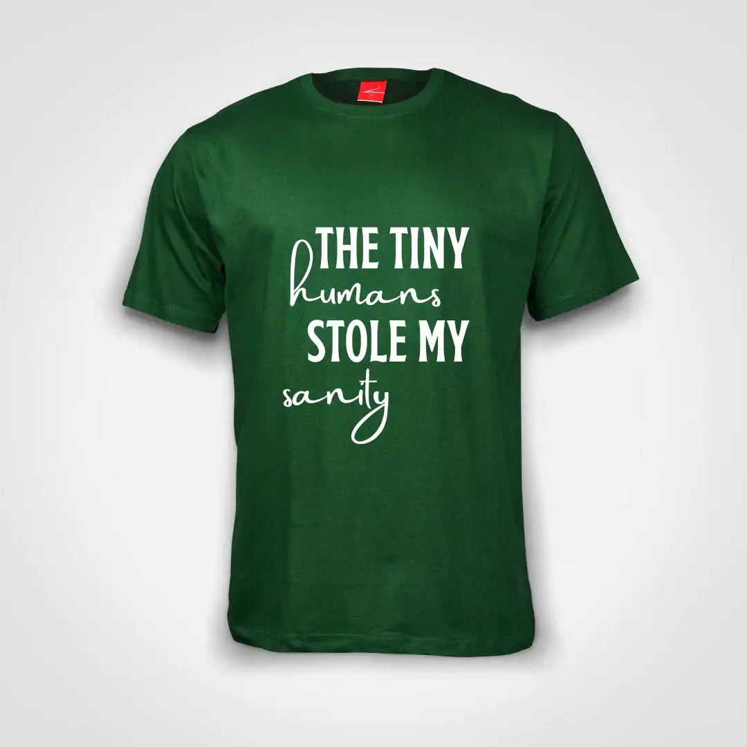 Tiny Humans Stole My Sanity Cotton T-Shirt Bottle Green IZZIT APPAREL