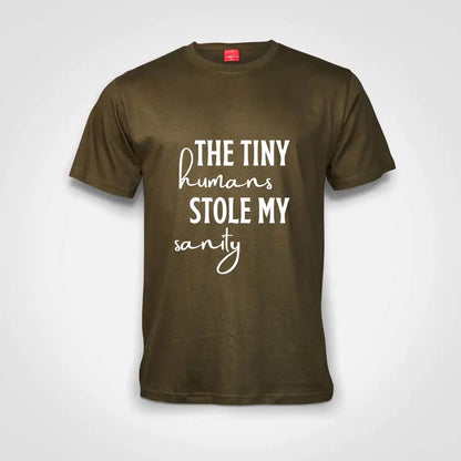Tiny Humans Stole My Sanity Cotton T-Shirt Olive IZZIT APPAREL