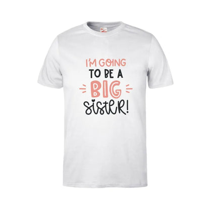 I'm Going To Be A Big Sister Kids Cotton T-Shirt