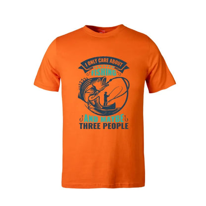 I Only Care About Fishing and Maybe Three People Cotton T-Shirt