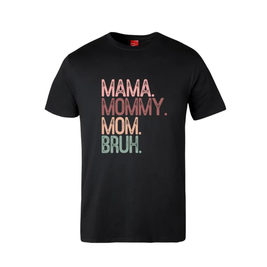 Mama Mommy Mom Bruh Cotton T-Shirt