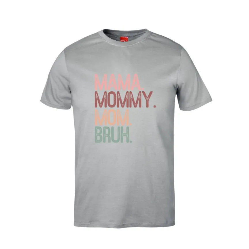 Mama Mommy Mom Bruh Cotton T-Shirt