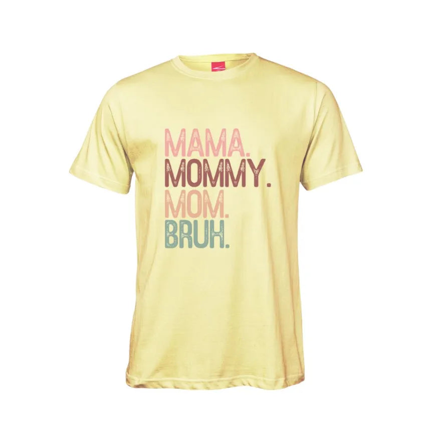 Mama Mommy Mom Bruh Cotton T-Shirt