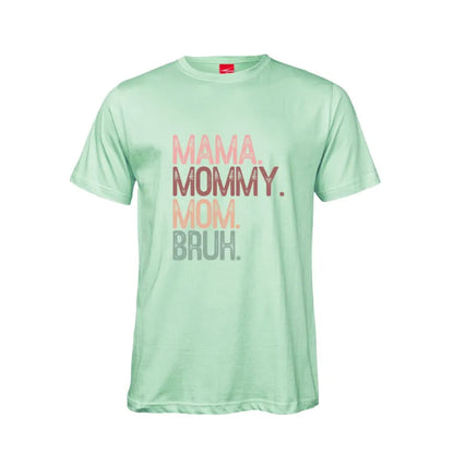 Mama Mommy Mom Bruh Cotton T-Shirt