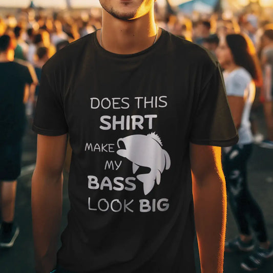 Does This Shirt Make My Bass Look Big Cotton T-Shirt